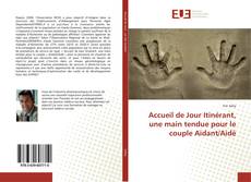 Portada del libro de Accueil de Jour Itinérant, une main tendue pour le couple Aidant/Aidé