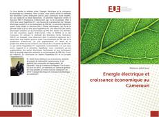 Buchcover von Energie électrique et croissance économique au Cameroun
