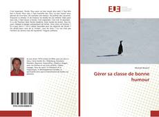 Bookcover of Gérer sa classe de bonne humour