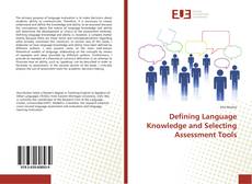 Couverture de Defining Language Knowledge and Selecting Assessment Tools