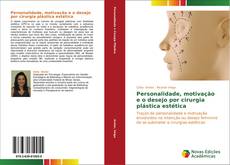 Buchcover von Personalidade, motivação e o desejo por cirurgia plástica estética