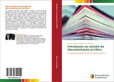 Bookcover of Introdução ao estudo da documentação jurídica