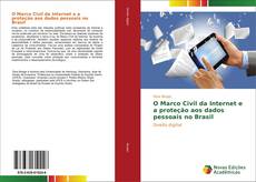Couverture de O Marco Civil da Internet e a proteção aos dados pessoais no Brasil
