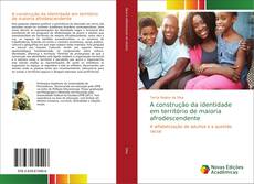 Bookcover of A construção da identidade em território de maioria afrodescendente