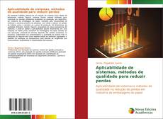 Capa do livro de Aplicabilidade de sistemas, métodos de qualidade para reduzir perdas 
