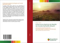 Portada del libro de A Estrutura Agrária da Região do Corede Norte/RS (Brasil)