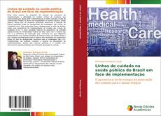Portada del libro de Linhas de cuidado na saúde pública do Brasil em face de implementação