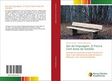 Bookcover of Ser da linguagem, O Fora e Cem Anos de Solidão