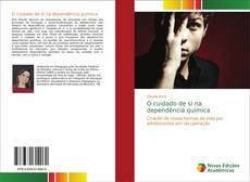Bookcover of O cuidado de si na dependência química