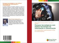Parques tecnológicos com ênfase tecnologia da informação e comunicação kitap kapağı