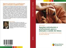 Capa do livro de Aportes estruturais e profissionais para a atenção a saúde do idoso 