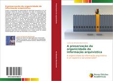 Portada del libro de A preservação da organicidade da informação arquivística