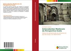 Bookcover of Antecedentes medievais da perspectiva exata
