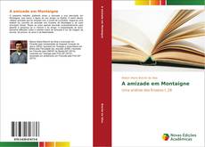 Bookcover of A amizade em Montaigne