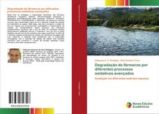Degradação de fármacos por diferentes processos oxidativos avançados kitap kapağı