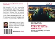 Derecho Aduanero y Gestión del Comercio Internacional的封面