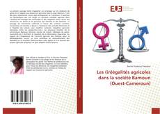 Les (in)égalités agricoles dans la société Bamoun (Ouest-Cameroun) kitap kapağı
