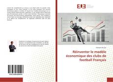 Réinventer le modèle économique des clubs de football Français kitap kapağı