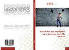 Capa do livro de Résolution des problèmes paramétrés de contrôle optimal 