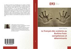 Couverture de Le français des scolaires au Burkina Faso: compétences et déterminants