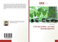 Bookcover of L'art des jardins : un sujet pluridisciplinaire