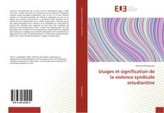 Bookcover of Usages et signification de la violence syndicale estudiantine