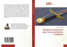 Bookcover of Quelques manoeuvres pour la reconstitution médiévale