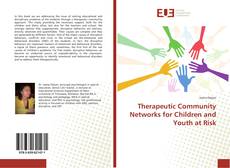 Bookcover of Therapeutic Community Networks for Children and Youth at Risk
