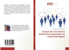 Buchcover von Analyse de trois formes d'altération linguistique en milieu hétérogène