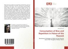 Copertina di Consumption of Bias and Repetition in Palace of the Peacock