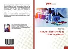 Bookcover of Manuel de laboratoire de chimie organique I