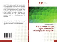 Bookcover of African values and the rights of the child: Challenges and prospects