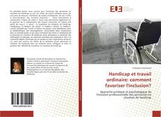 Bookcover of Handicap et travail ordinaire: comment favoriser l'inclusion?