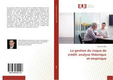 Capa do livro de La gestion du risque de crédit: analyse théorique et empirique 