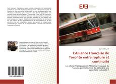 Portada del libro de L'Alliance Française de Toronto entre rupture et continuité