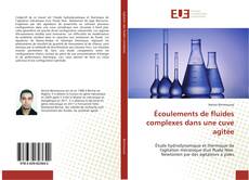 Bookcover of Écoulements de fluides complexes dans une cuve agitée