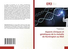 Aspects cliniques et génétiques de la maladie de Huntington au Mali的封面
