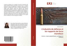 Bookcover of L'industrie de défense et les rapports de force mondiaux
