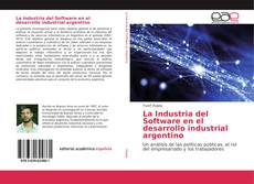 La Industria del Software en el desarrollo industrial argentino kitap kapağı