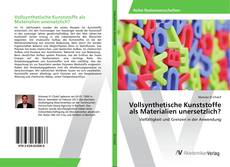 Bookcover of Vollsynthetische Kunststoffe als Materialien unersetzlich?