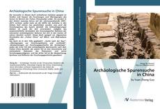 Bookcover of Archäologische Spurensuche in China