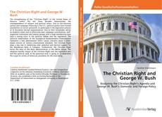 The Christian Right and George W. Bush kitap kapağı