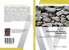 Bookcover of Ehrenschuld, Hunger, Sittenverfall