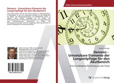 Demenz - Umsetzbare Elemente der Langzeitpflege für den Akutbereich的封面
