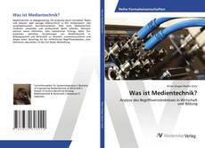 Обложка Was ist Medientechnik?