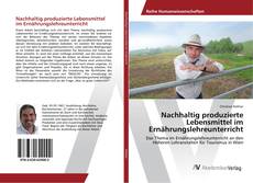 Portada del libro de Nachhaltig produzierte Lebensmittel im Ernährungslehreunterricht