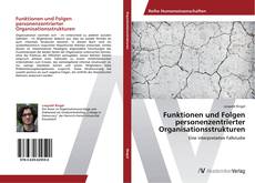 Bookcover of Funktionen und Folgen personenzentrierter Organisationsstrukturen