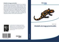 Portada del libro de Globális és/vagy provinciális