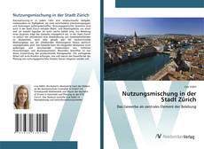 Couverture de Nutzungsmischung in der Stadt Zürich