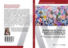 Borítókép a  Bedeutung der Initiative Erwachsenenbildung für Bildungseinrichtungen - hoz